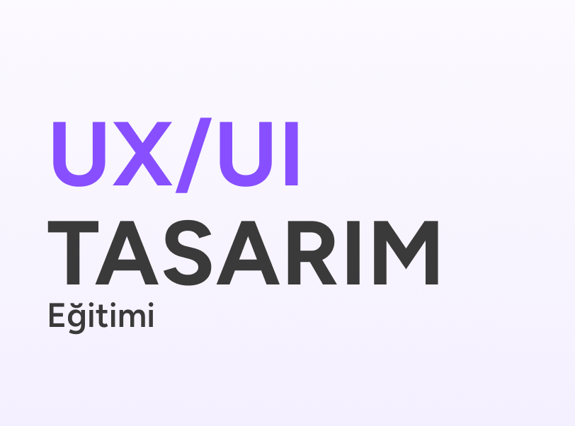 UX/UI Tasarım Eğitimi